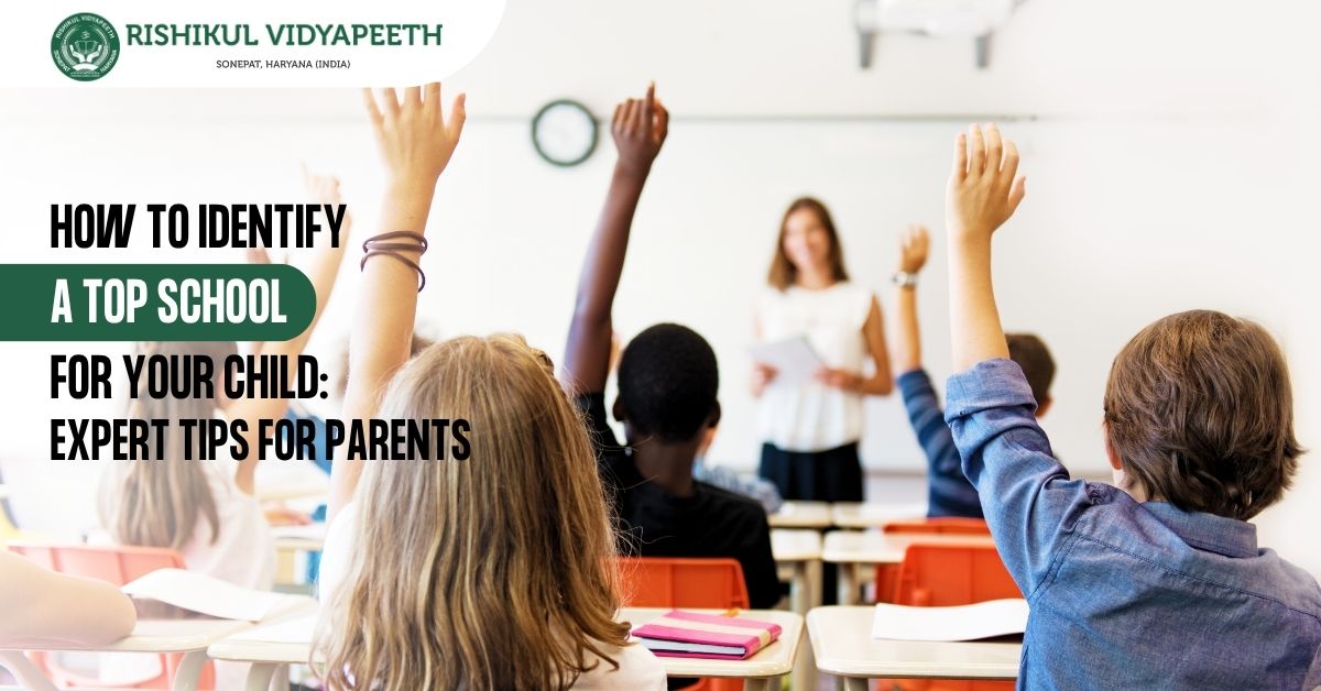 How to Identify a Top School for Your Child: Expert Tips for Parents